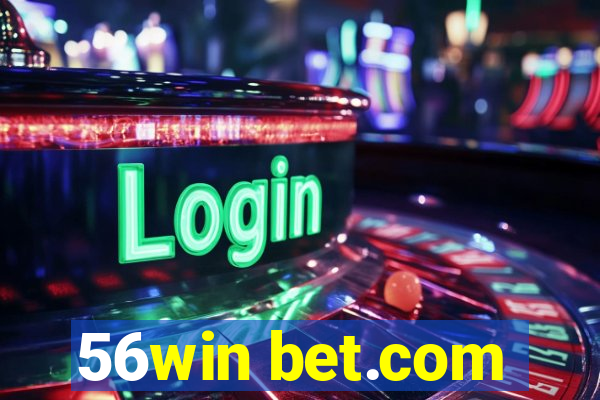 56win bet.com